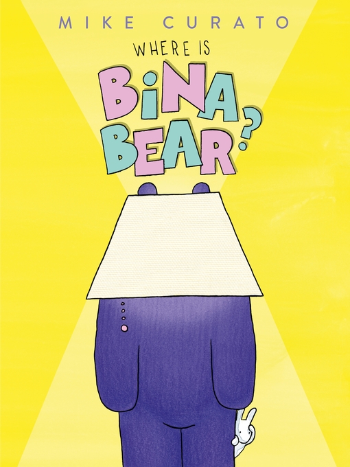 Title details for Where Is Bina Bear? by Mike Curato - Wait list